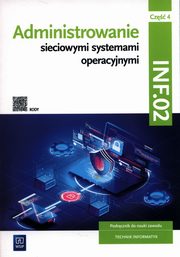 Administrowanie sieciowymi systemami operacyjnymi INF.02 Podrcznik. Cz 4, Osetek Sylwia, Pytel Krzysztof