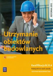 Utrzymanie obiektw budowlanych Podrcznik do nauki zawodu, Maj Tadeusz
