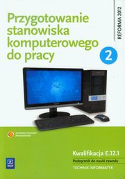 Przygotowanie stanowiska komputerowego do pracy Podrcznik Cz 2, Marciniuk Tomasz, Pytel Krzysztof, Osetek Sylwia