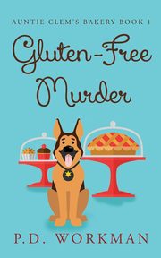 Gluten-Free Murder, Workman P.D.