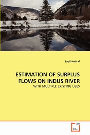 ESTIMATION OF SURPLUS FLOWS ON INDUS RIVER, Ashraf Saqib