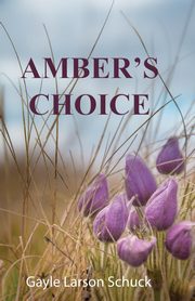 Amber's Choice, Schuck Gayle Larson