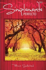 Simplemente perfecto, Sutherland Patricia