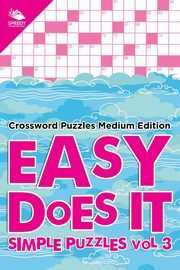 Easy Does It Simple Puzzles Vol 3, Speedy Publishing LLC