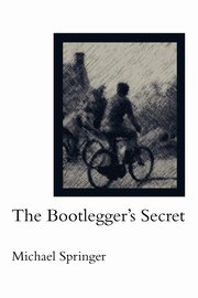 The Bootlegger's Secret, Springer Michael