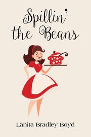 Spillin' The Beans, Boyd Lanita Bradley