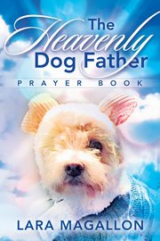 The Heavenly Dog Father Prayer Book, Magallon Lara