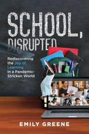 School, Disrupted, Greene Emily