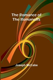 The Romance of the Romanoffs, McCabe Joseph