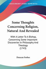 Some Thoughts Concerning Religion, Natural And Revealed, Forbes Duncan