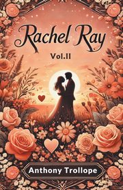 Rachel Ray Vol. II, Trollope Anthony