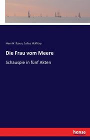Die Frau vom Meere, Ibsen Henrik