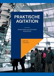 Praktische Agitation, Chapman John Jay