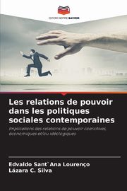 Les relations de pouvoir dans les politiques sociales contemporaines, Sant`Ana Loureno Edvaldo
