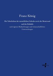 Die Tuberkulose der menschlichen Gelenke sowie der Brustwand und des Schdels, Knig Franz