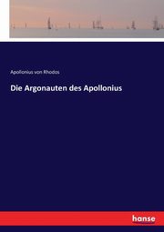 Die Argonauten des Apollonius, von Rhodos Apollonius
