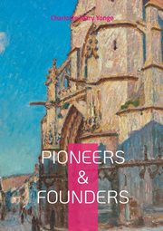 Pioneers & Founders, Yonge Charlotte Mary