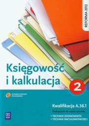 Ksigowo i kalkulacja Podrcznik do nauki zawodu technik ekonomista technik rachunkowoci, Borowska Grayna, Frymak Irena