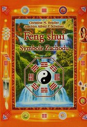 ksiazka tytu: Feng shui Symbole Zachodu autor: Bradler Christine M., Scheiner Joachim Alfred P.