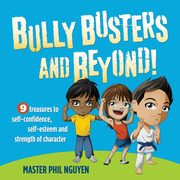 ksiazka tytu: Bully Busters and Beyond autor: Nguyen Master Phil