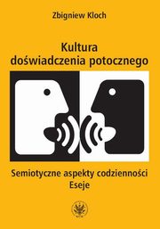 Kultura dowiadczenia potocznego, Kloch Zbigniew