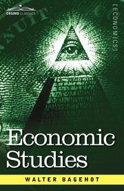 ksiazka tytu: Economic Studies autor: Bagehot Walter