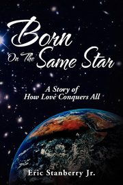 ksiazka tytu: Born on the Same Star autor: Stanberry Jr Eric