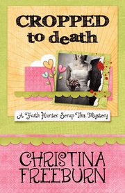 Cropped to Death, Freeburn Christina
