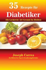 35 Rezepte fr Diabetiker, Correa Joseph