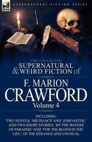 The Collected Supernatural and Weird Fiction of F. Marion Crawford, Crawford F. Marion