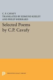 Selected Poems by C.P. Cavafy, Cavafy C. P.