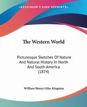 The Western World, Kingston William Henry Giles