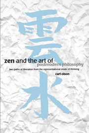 Zen and the Art of Postmodern Philosophy, Olson Carl