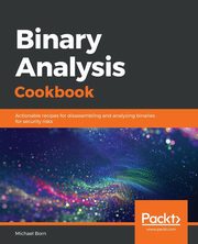 Binary Analysis Cookbook, Born Michael