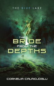 The Bride from the Depths, Calaidjoglu Cornelia