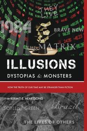 Illusions Dystopias & Monsters, Heartsong Kermit E