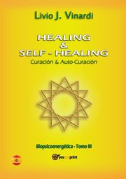 Healing & self-healing. Curacin y Auto-Curacin, Vinardi Livio J.