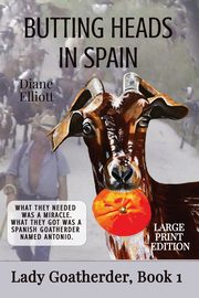 Butting Heads in Spain - LARGE PRINT, Elliott Diane