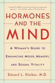 Hormones and the Mind, Klaiber Edward L