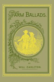 Farm Ballads, Carleton Will