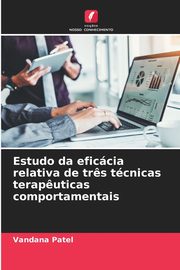 Estudo da eficcia relativa de tr?s tcnicas terap?uticas comportamentais, Patel Vandana