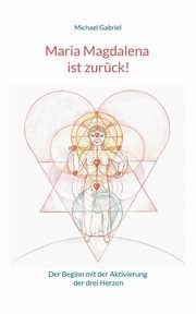 Maria Magdalena ist zurck!, Gabriel Michael