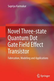 Novel Three-state Quantum Dot Gate Field Effect Transistor, Karmakar Supriya
