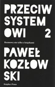 Przeciw systemowi 2, Kozowski Pawe