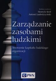 ksiazka tytu: Zarzdzanie zasobami ludzkimi autor: Krl Henryk, Ludwiczyski Antoni