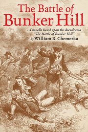 The Battle of Bunker Hill, Chemerka William R.