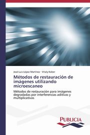 Mtodos de restauracin de imgenes utilizando microescaneo, Lpez Martnez Jos Luis