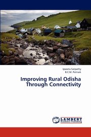 Improving Rural Odisha Through Connectivity, Satpathy Ipseeta