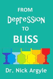 From Depression to Bliss, Argyle Nick
