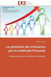 La prvision de croissance par la mthode procuste, GABRIEL-P